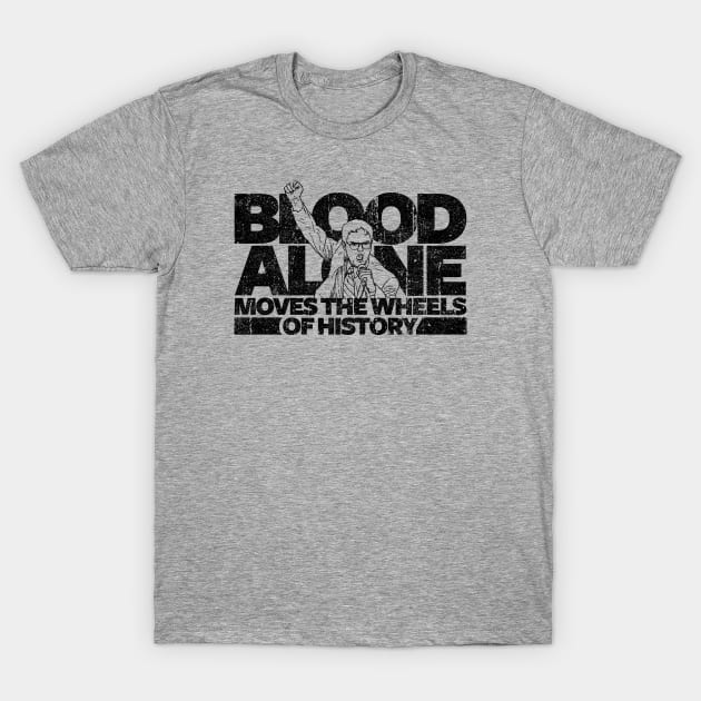 Dwight Schrute - Blood Alone Moves the Wheels of History (Variant) T-Shirt by huckblade